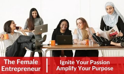 The Female Entrepreneur | Ignite your passion
